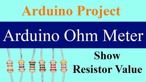 Arduino Ohm Meter Arduino Project Arduino Tricks Youtube