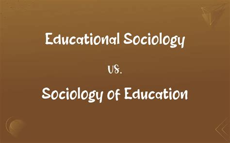 Educational Sociology Vs Sociology Of Education Whats The Difference