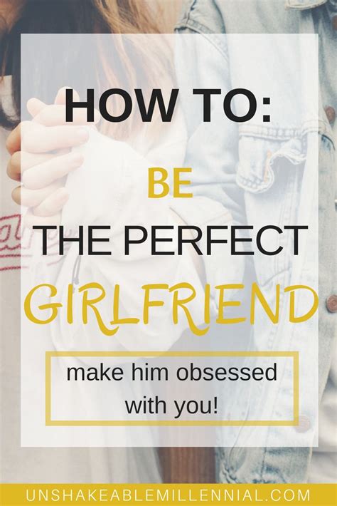 How To Be The Perfect Girlfriend With Images The Perfect Girlfriend