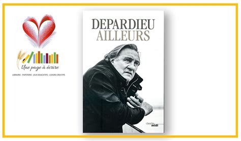 27 декабря 1948, шатору) — французский актёр. Gérard Depardieu, Ailleurs (Cherche midi, 2020) - Une page ...