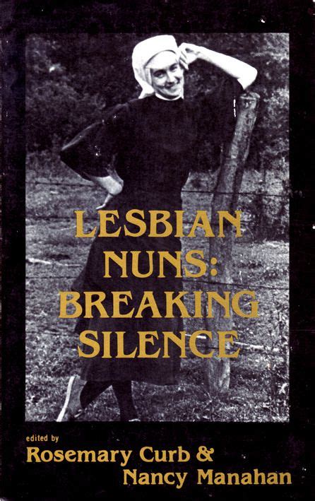 lesbians nuns breaking silence edited by rosemary curb and nancy manahan 1985 nuns lesbian
