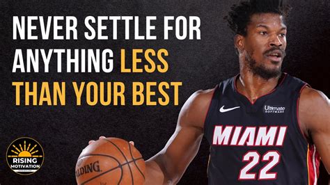 Never Settle Less Than Your Best Jimmy Butler Story Powerhouse Of