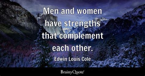 Edwin Louis Cole Men And Women Have Strengths That