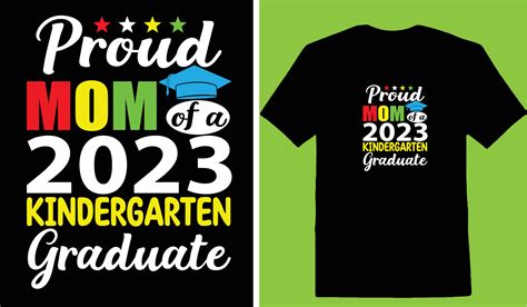 Proud Mom Of A 2023 Kindergarten Graduate T Shirt 24491494 Vector Art