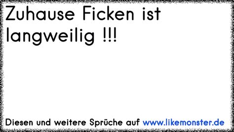 Hot amiga rabuda com celulite se exibe meu. Zuhause Ficken ist langweilig !!! | Tolle Sprüche und ...