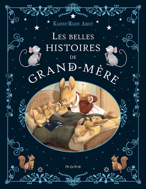 Les Belles Histoires De Grand Mère Histoires 4 7 Ans By Karine Marie