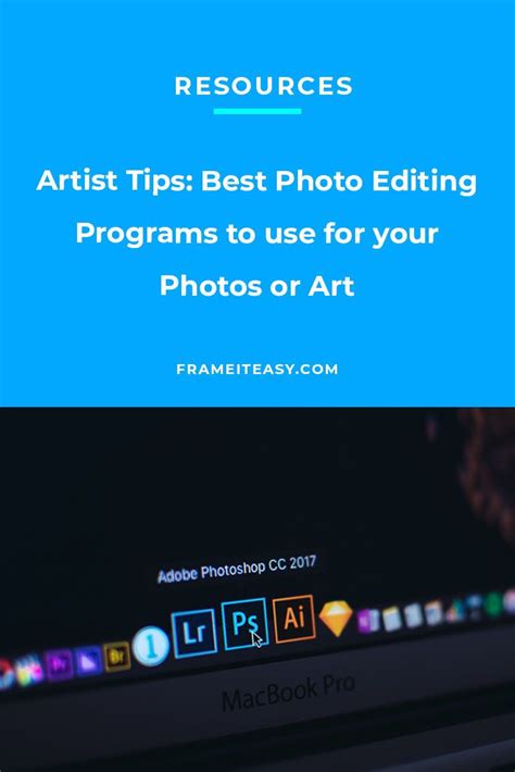 Best Photo Editing Programs To Use For Your Photos Or Art Frame It