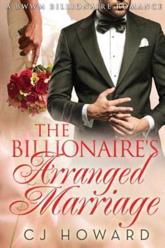 The Billionaire S Arranged Marriage By Cj Howard 2015 Trade Paperback