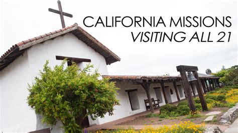 California Missions Highlights From Visiting All 21 Youtube