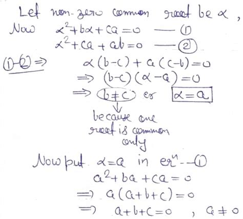 if the equations x 2 bx ca 0 and x 2 cx ab 0 have a non zero common root prove that