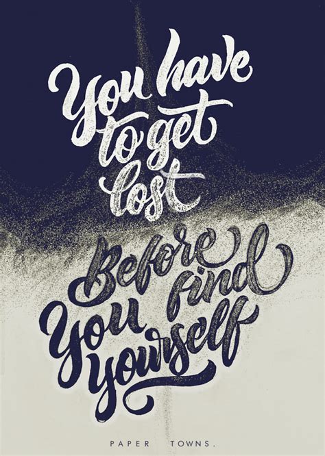 You Have To Get Lost Before You Find Yourself Typography Quotes