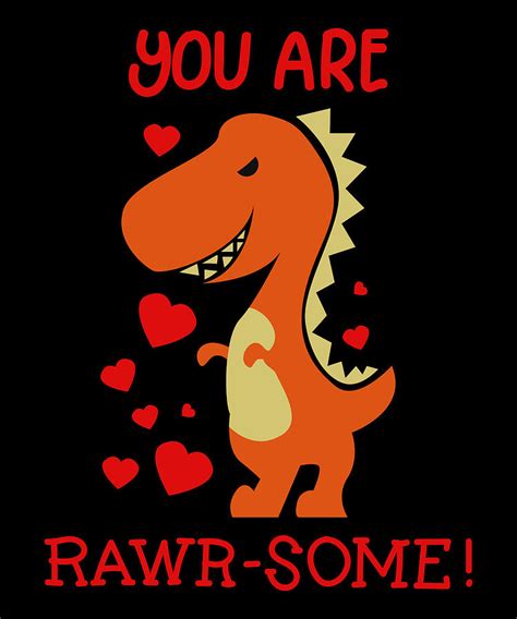 You Are Rawr Some Cute Dinosaur Quote Hearts Digital Art By Norman W