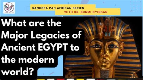 What Are The Major Legacies Of Ancient Egypts To The Modern World