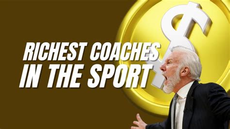 The Top 7 Richest Coaches Ever In The History Of Sports Now