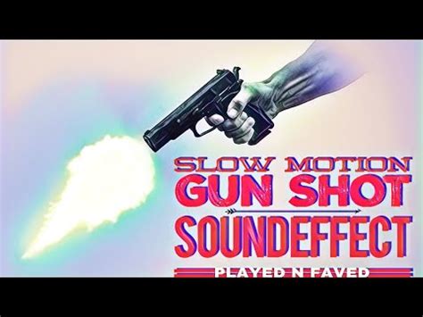 Slow Motion Gun Shot Sound Effect Sound Of Slow Motion Gun Shot Gun