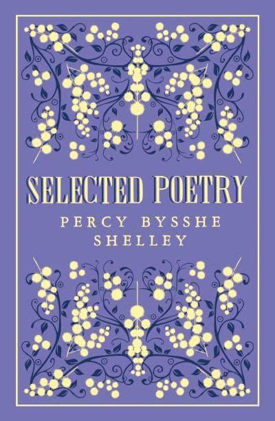 Selected Poems Percy Bysshe Shelley 9781847498670 Blackwells