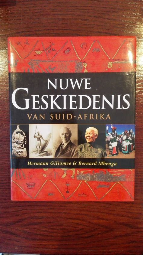 Nuwe Geskiedenis Van Suid Afrika Hermann Giliomee And Bernard Mbenga
