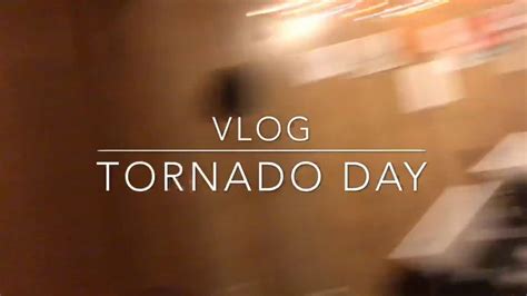 Vlog 22 Tornado Day Youtube