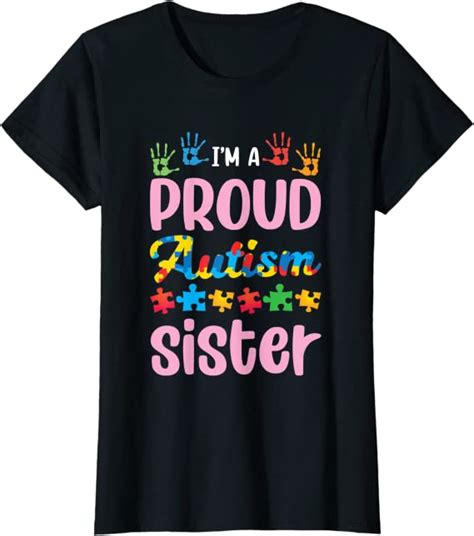 I Am A Proud Autism Sister Sibling Autism Awareness T Shirt