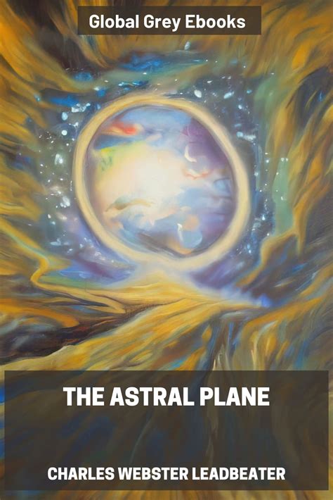 The Astral Plane By C W Leadbeater Free Ebook Global Grey Ebooks