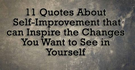 11 Quotes About Self Improvement That Can Inspire The Changes You Want