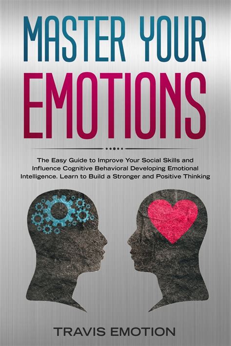 Emotional Intelligence Mastery Book Master Your Emotions The Easy
