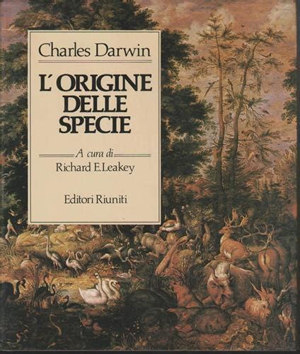L Origine Delle Specie Edizione A Cura Di Richard E Leakey Darwin