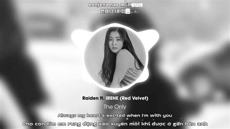 [vietsub engsub lyrics] the only raiden ft irene red velvet youtube