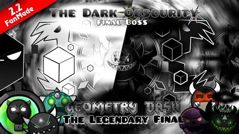 The LEGENDARY FINAL of GEOMETRY DASH!!! The DARK OBSCURITY infects ALL! || GD 2.2 FanMade ...