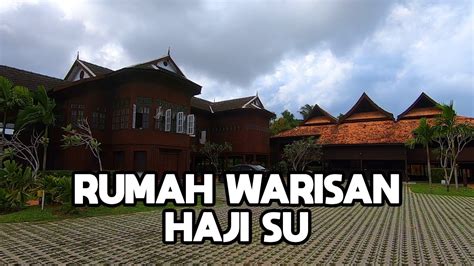 Keunikan Rumah Warisan Haji Su Kg Losong Rumah Tanpa Paku Youtube