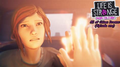 Life Is Strange Before The Storm All Of Chloe Prices Dreams Episode 1 Youtube