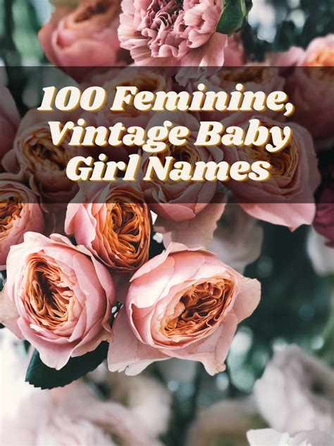 100 Feminine Vintage Girl Names The Friendly Fig In 2022 Girl