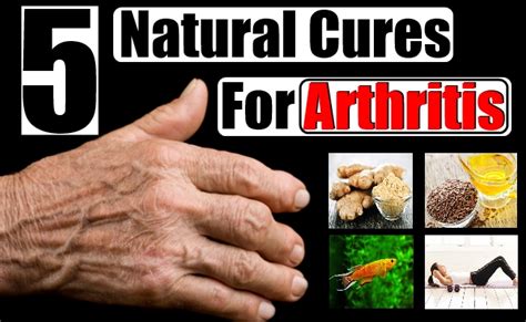 Best 5 Natural Cures For Arthritis Natural Home Remedies And Supplements
