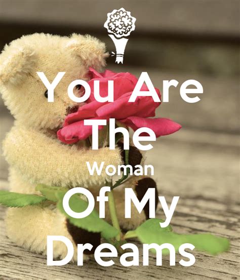 You Are The Woman Of My Dreams Poster Michaellanguein Keep Calm O Matic