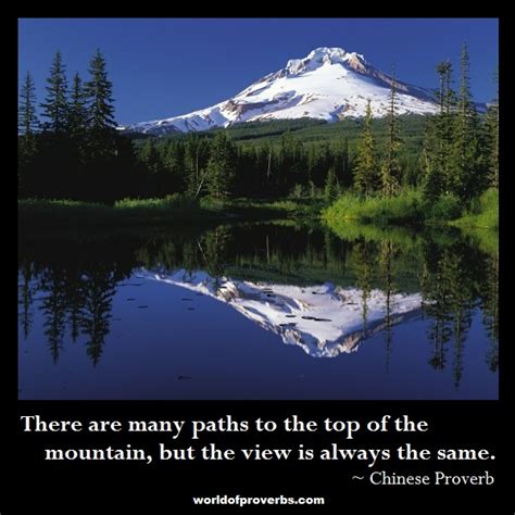 Here i give a course in miracles quotes which speak of the many different paths to god. World of Proverbs: There are many paths to the top of the mountain, but the view is always the ...