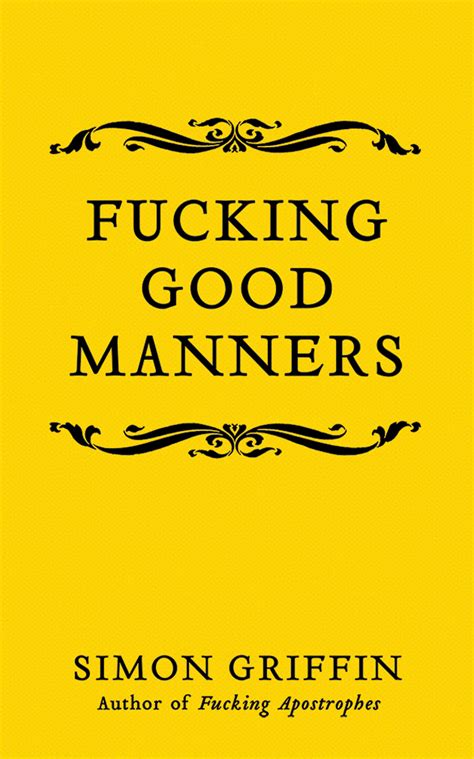 Fucking Good Manners By Simon Griffin