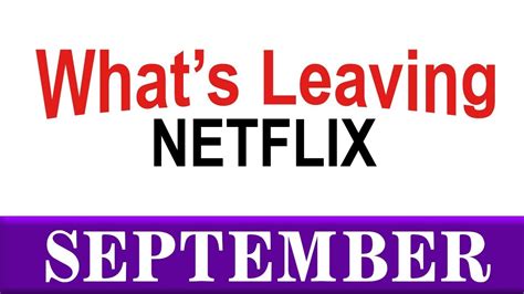 Whats Leaving Netflix September 2019 Youtube