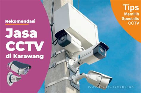 Berikut Ini 3 Perusahaan Jasa CCTV Di Karawang Terpercaya