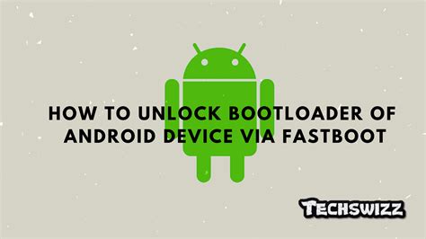 How To Unlock Bootloader Via Fastboot On Android Fasrsuperior