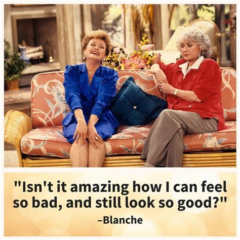 33 Quotes From The Golden Girls Guaranteed To Make Your Day Flirting Quotes For Her Golden