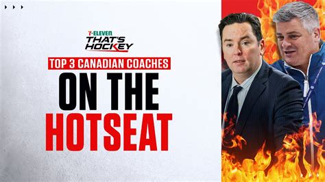 Which Canadian Teams Coach Has The Hottest Seat Youtube