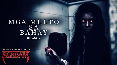 Mga Multo Sa Bahay Multo True Tagalog Horror Stories Pinoy Horror