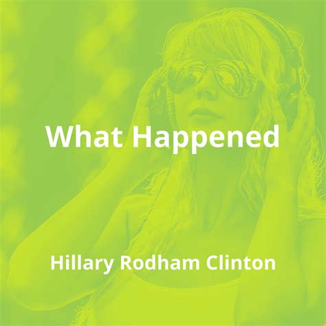 What Happened By Hillary Rodham Clinton Summary Reading Fm