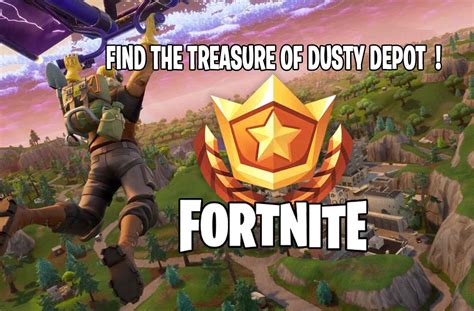 Fortnite Battle Royale How Find The Treasure Of Dusty Depot Challenge Of Battle Pass Season 3