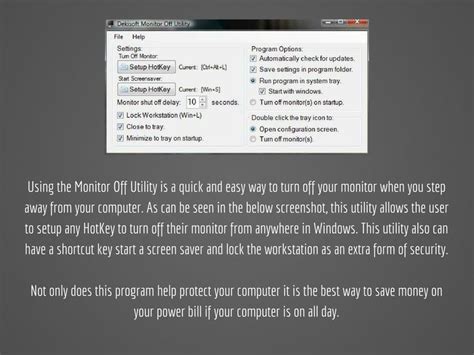 Using The Monitor Off Utility Is A Quick And Easy Way To Turn Off Your
