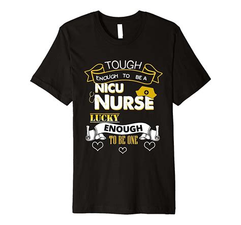 Tough Enough To Be A Nicu Nurse Lucky Enough To Be One Shirt This