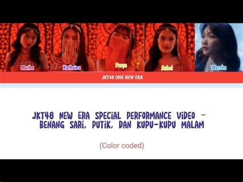 Jkt New Era Special Performance Video Benang Sari Putik Dan Kupu