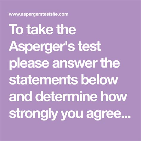 To Take The Aspergers Test Please Answer The Statements Below And Determine How Strongly You