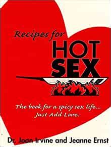 Recipes For Hot Sex The Book For A Spicy Sex Life Just Add Love