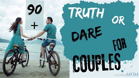 90 Interesting Truth Or Dare For Couples Youtube